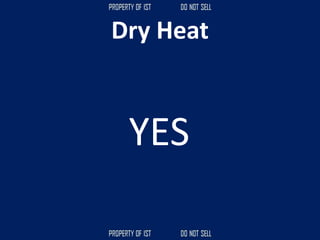 Dry Heat
YES
 