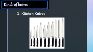 z
3. Kitchen Knives
 