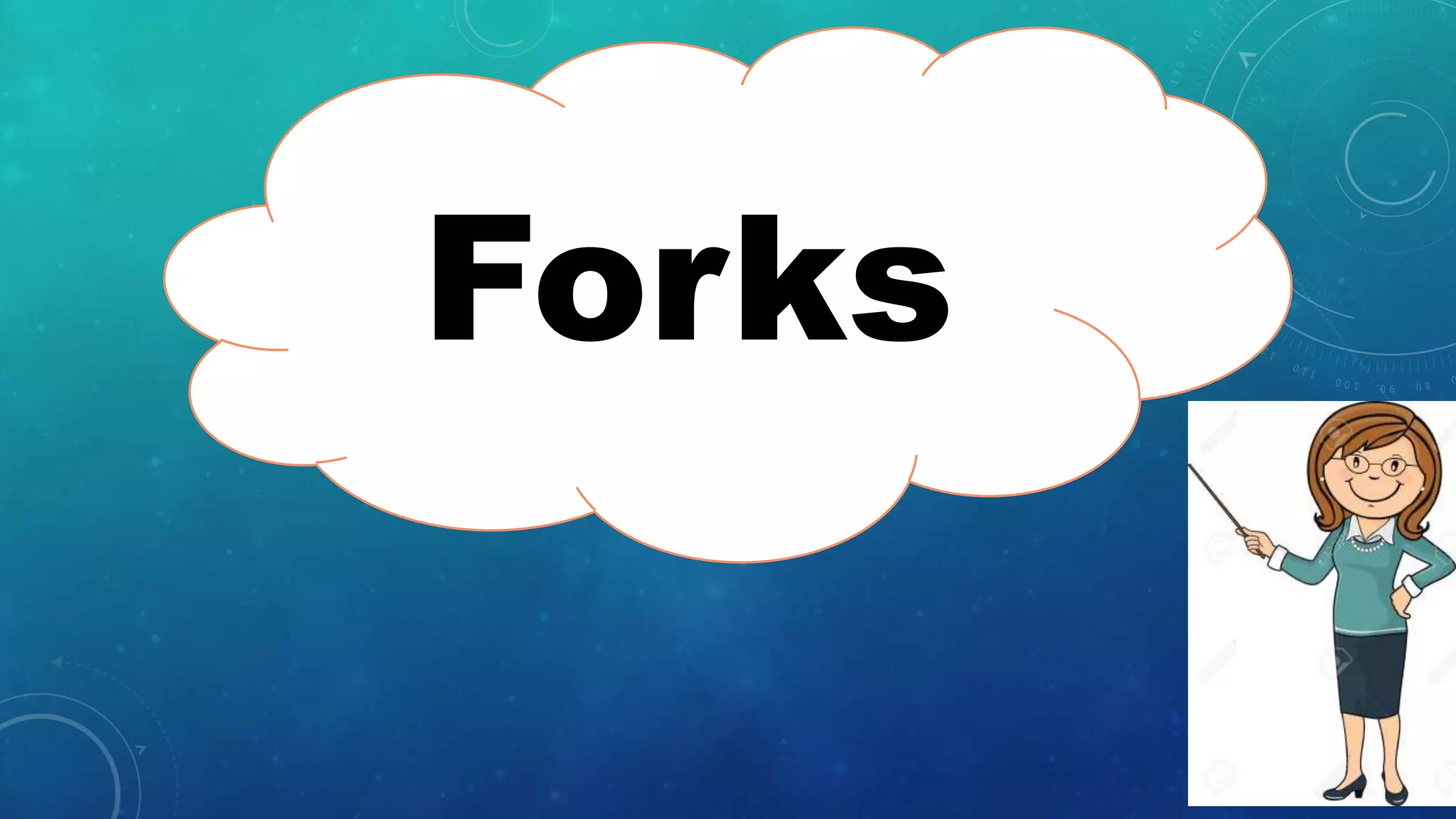 Forks