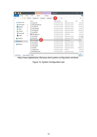14
https://www.digitalcitizen.life/ways-start-system-configuration-windows
Figure 10. System Configuration tool
 