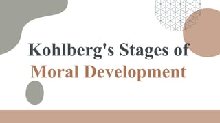 Kohlberg's Stages of
Moral Development
 