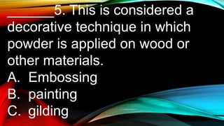 TLE 6 PPT Q3 - Methods Of Enhancing Decorating Bamboo, Wood, And Metal ...