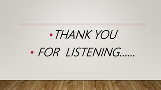 •THANK YOU
• FOR LISTENING……
 