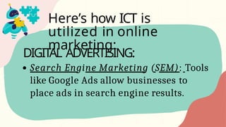 Ict Advertisement TLE 8 - Q1 Lesson 1: ICT as Tool in Online Marketing | PPTX