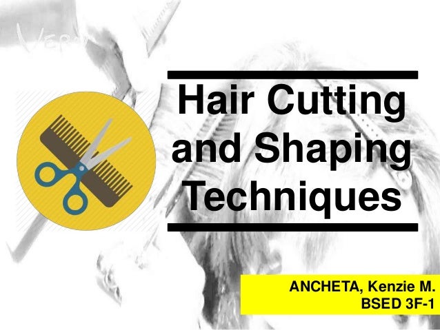 Tle 8 Hair Cutting And Shaping Techniques