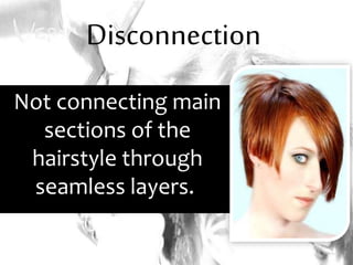 Disconnection
Not connecting main
sections of the
hairstyle through
seamless layers.
 