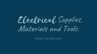 [K-12] TLE ELECTRICITY 8 - Electrical Supplies, Materials and Tools