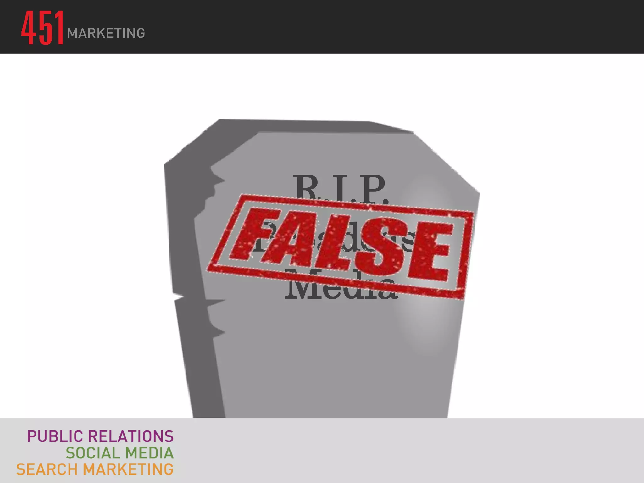 R.I.P.
Broadcast
 Media
 