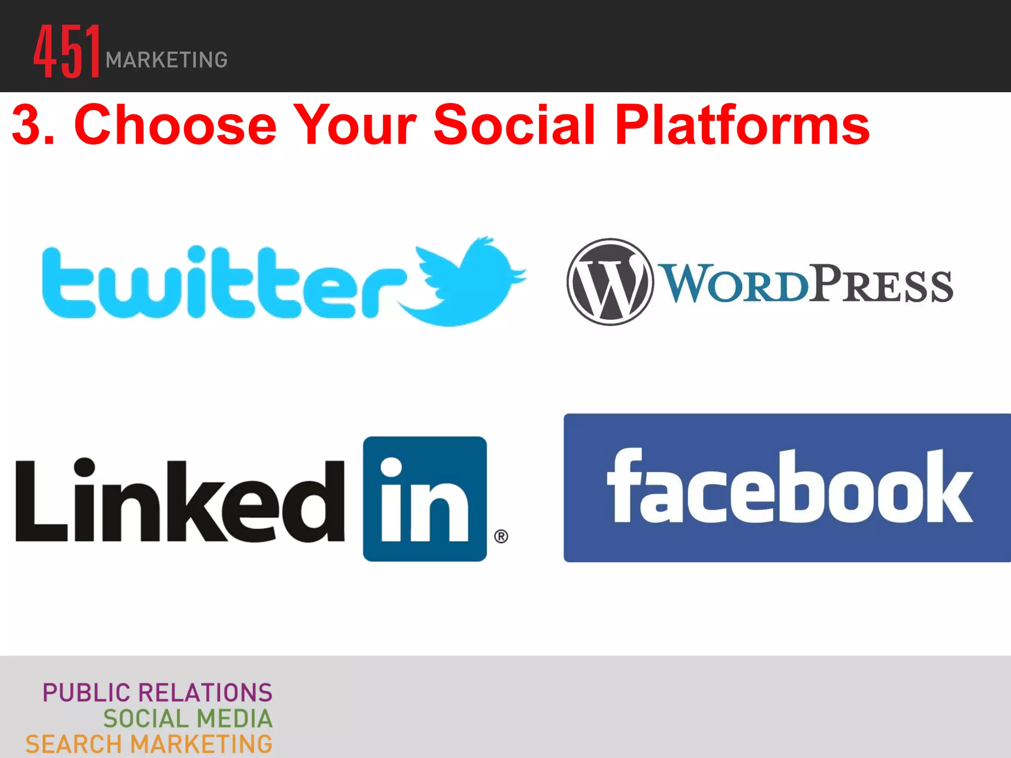 3. Choose Your Social Platforms
 