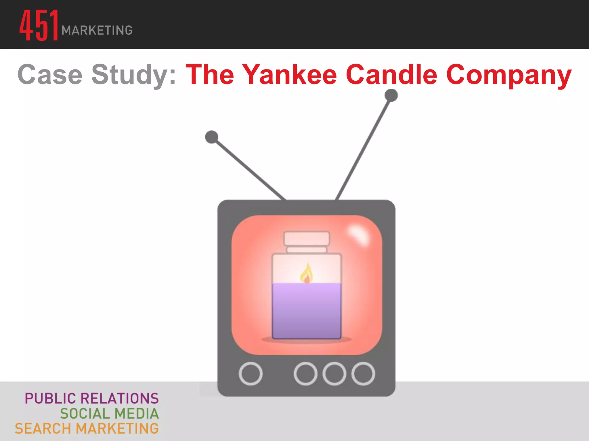 Case Study: The Yankee Candle Company
 