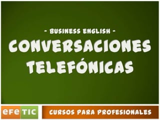 - business english -  conversaciones telefónicas cursos para profesionales 