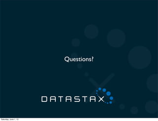 Questions?
Saturday, June 1, 13
 
