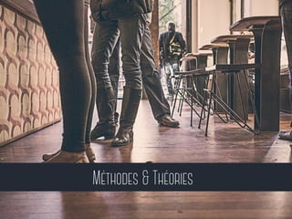 Méthodes & Théories 
 