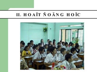 II. HOAÏT ÑOÄNG ᰿Ï 