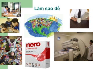 Làm sao để  