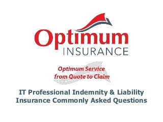 IT Professional Indemnity & Liability
Insurance Commonly Asked Questions
 