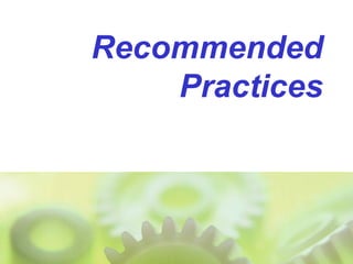 Recommended
Practices
 