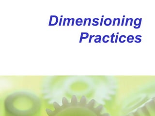 Dimensioning
Practices
 