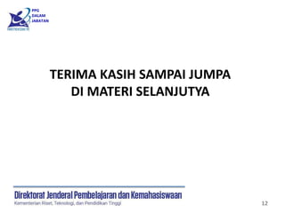 PPG
DALAM
JABATAN
12
TERIMA KASIH SAMPAI JUMPA
DI MATERI SELANJUTYA
 