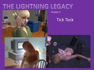 THE LIGHTNING LEGACY Chapter 5 Tick Tock 