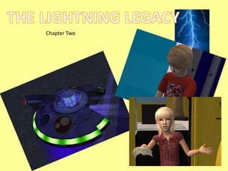 THE LIGHTNING LEGACY Chapter Two 