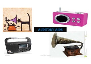 aUDitOrY aiDs
5/20/2021 Dr. C. Beulah Jayarani 17
 