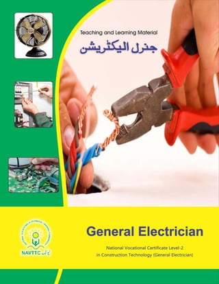 National Vocational Certificate Level-2
in Construction Technology (General Electrician)
General Electrician
 
