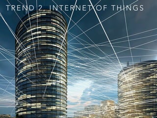 T R E N D 2 , I N T E R N E T O F T H I N G S
 