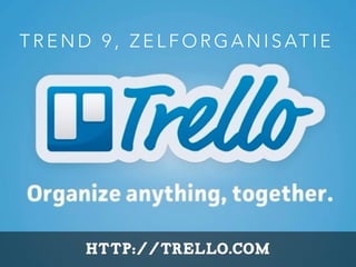 T R E N D 9 , Z E L F O R G A N I S AT I E
 