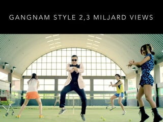 G A N G N A M S T Y L E 2 , 3 M I L J A R D V I E W S
 