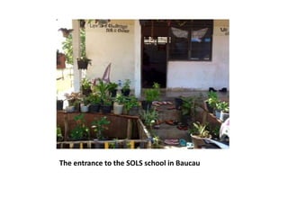 The entrance to the SOLS school in Baucau

 