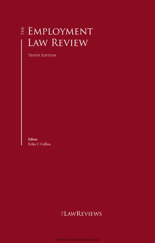 Employment
Law Review
Tenth Edition
Editor
Erika C Collins
lawreviews
© 2019 Law Business Research Ltd
 