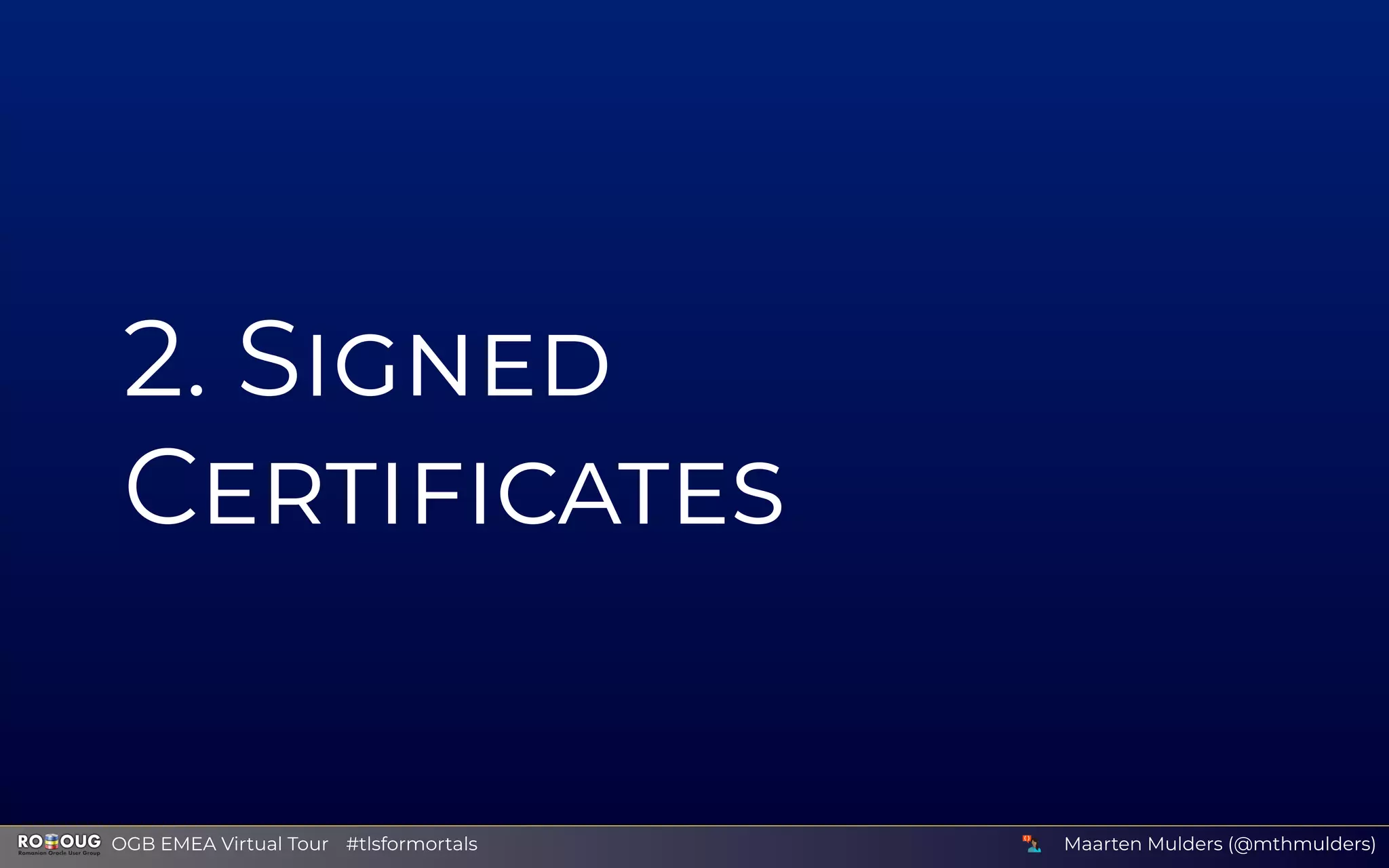 2 S
C
Maarten Mulders (@mthmulders)  OGB EMEA Virtual Tour #tlsformortals
 