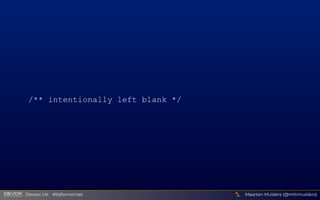 /** intentionally left blank */
Maarten Mulders (@mthmulders)
  Devoxx UK  #tlsformortals
 