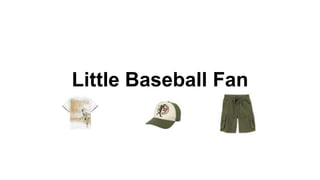 Little Baseball Fan
 