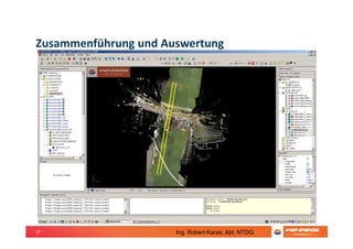 27
Zusammenführung und Auswertung
Ing. Robert Karas, Abt. NTDG
 