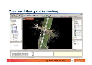 28
Zusammenführung und Auswertung
Ing. Robert Karas, Abt. NTDG
 