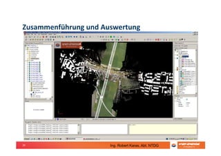 29
Zusammenführung und Auswertung
Ing. Robert Karas, Abt. NTDG
 