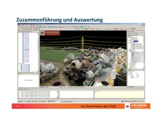 34
Zusammenführung und Auswertung
Ing. Robert Karas, Abt. NTDG
 