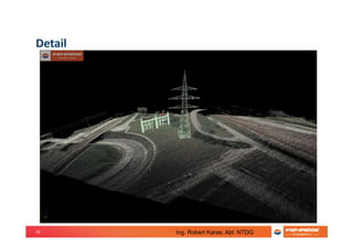 42
Detail
Ing. Robert Karas, Abt. NTDG
 