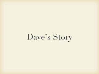 Dave’s Story 