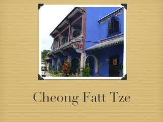 Cheong Fatt Tze 