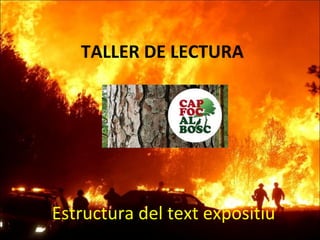 TALLER DE LECTURA
Estructura del text expositiu
 