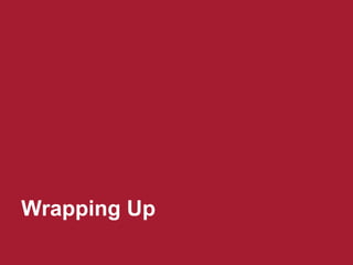 Wrapping Up
 