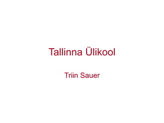 Tallinna Ülikool Triin Sauer 