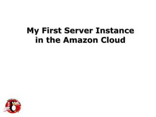 My First Server Instance in the Amazon Cloud 