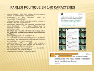 PARLER POLITIQUE EN 140 CARACTERES















Corpus Twitter : plus de 5 millions de membres en
France au m...
