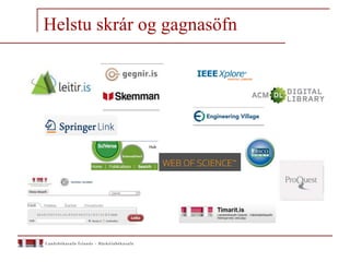 Helstu skrár og gagnasöfn
 