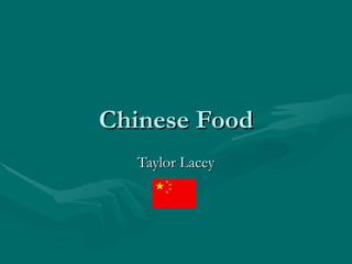 Chinese Food Taylor Lacey 