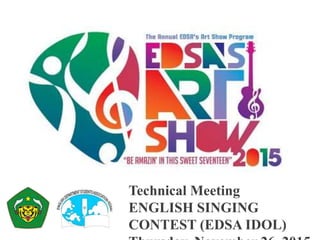 Technical Meeting
ENGLISH SINGING
CONTEST (EDSA IDOL)
 